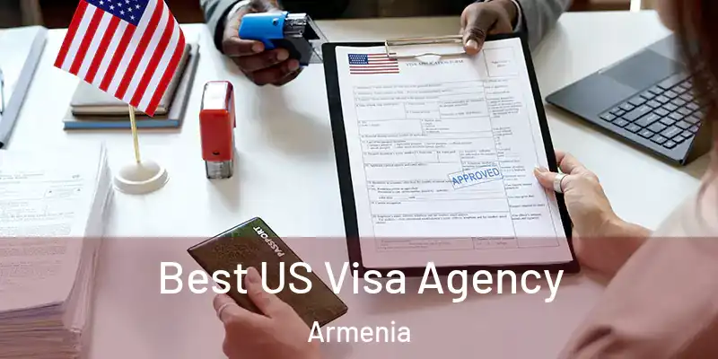  Best US Visa Agency Armenia