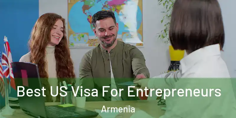  Best US Visa For Entrepreneurs Armenia