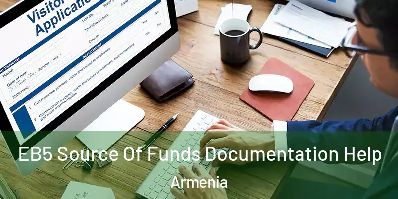  EB5 Source Of Funds Documentation Help Armenia