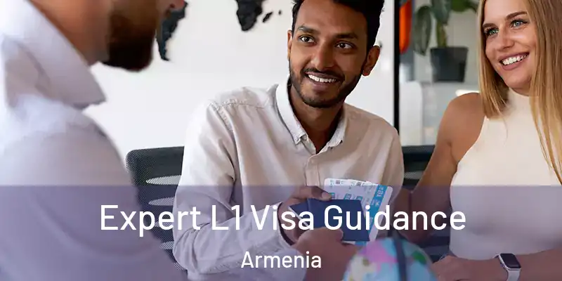  Expert L1 Visa Guidance Armenia