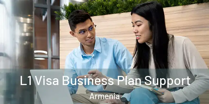  L1 Visa Business Plan Support Armenia