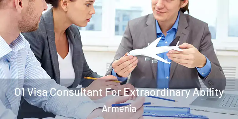  O1 Visa Consultant For Extraordinary Ability Armenia