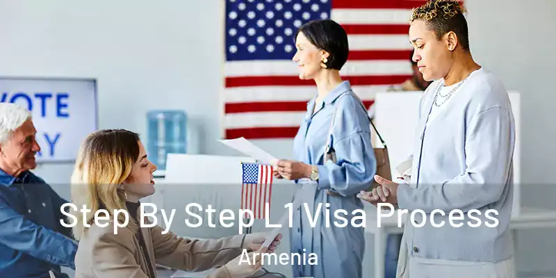  Step By Step L1 Visa Process Armenia