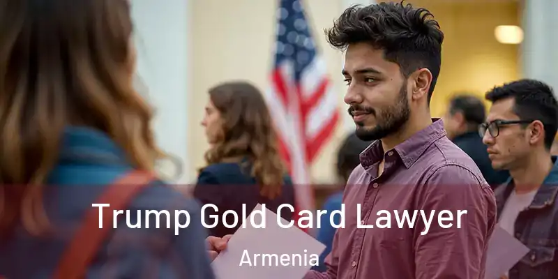  Trump Gold Card Lawyer Armenia
