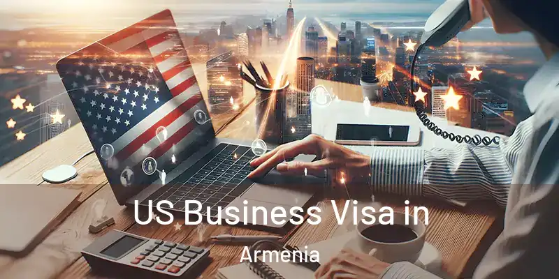  US Business Visa in Armenia
