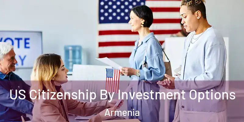  US Citizenship By Investment Options Armenia