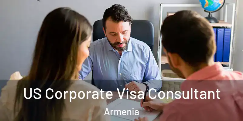  US Corporate Visa Consultant Armenia