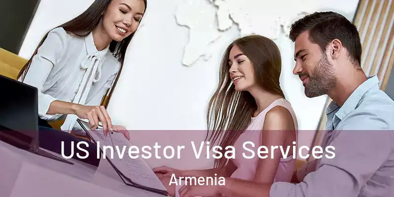  US Investor Visa Services Armenia