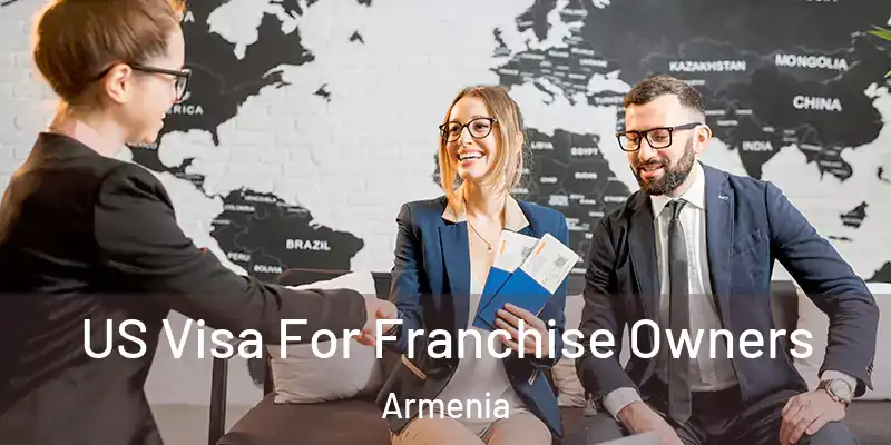  US Visa For Franchise Owners Armenia