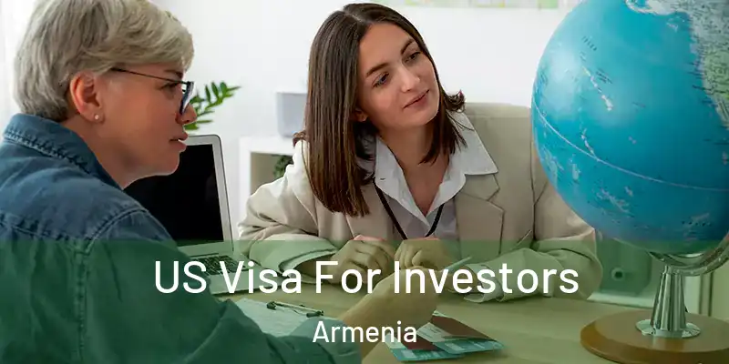  US Visa For Investors Armenia