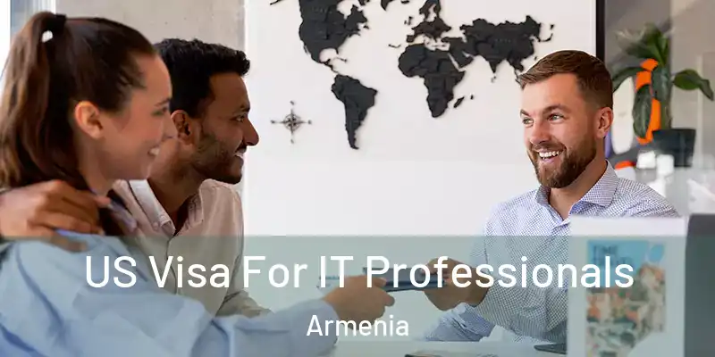  US Visa For IT Professionals Armenia