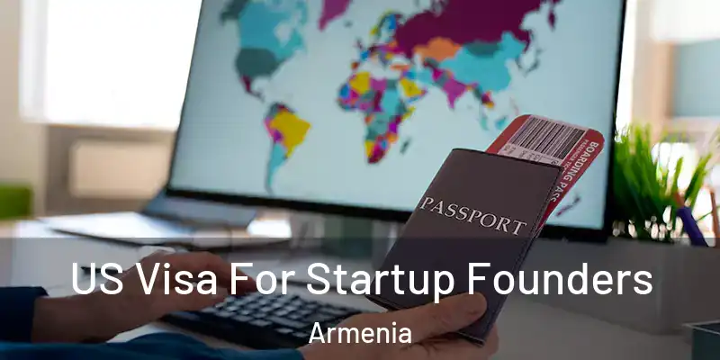  US Visa For Startup Founders Armenia