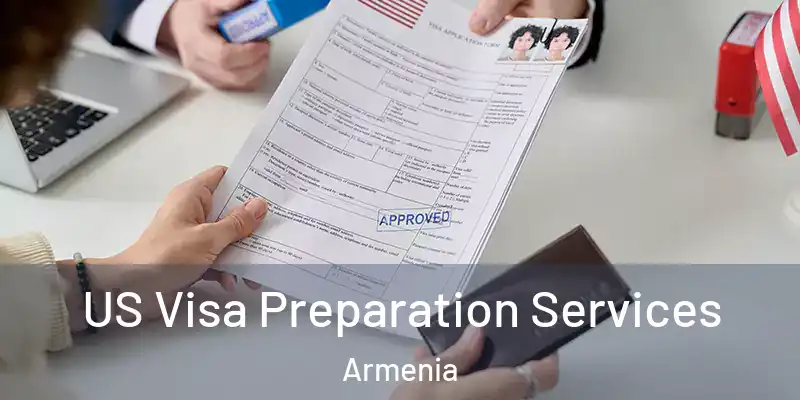 US Visa Preparation Services Armenia