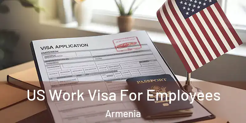  US Work Visa For Employees Armenia